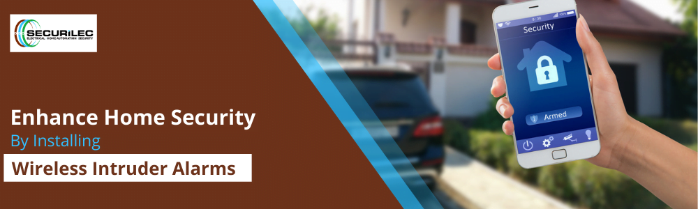 Enhance Home Security By Installing Wireless Intruder Alarms